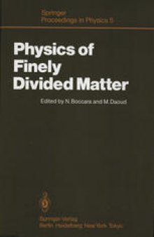 Physics of Finely Divided Matter: Proceedings of the Winter School, Les Houches, France, March 25–April 5, 1985