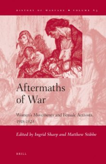 Aftermaths of War: Women’s Movements and Female Activists, 1918-1923 (History of Warfare)