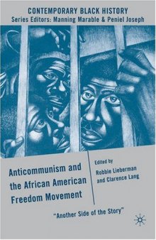 Anticommunism and the African American Freedom Movement: "Another Side of the Story" 