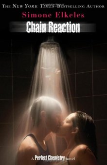 Chain Reaction (Perfect Chemistry Novels)  
