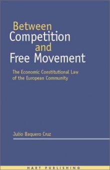Between Competition and Free Movement: The Economic Constitutional Law of the European Community