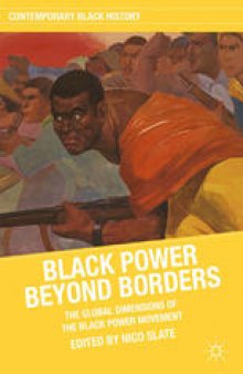 Black Power beyond Borders: The Global Dimensions of the Black Power Movement