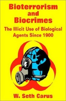 Bioterrorism and Biocrimes - The illicit use of biological agents since 1900 