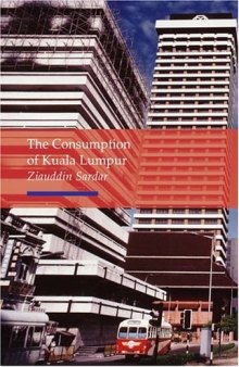 Consumption of Kuala Lumpur (Reaktion Books - Topographics)