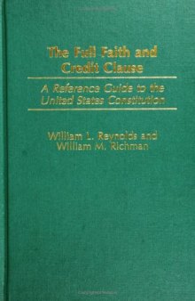 The Full Faith and Credit Clause: A Reference Guide to the United States Constitution (Reference Guides to the United States Constitution)