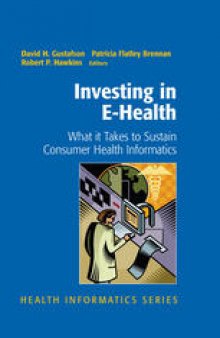 Investing in E-Health: What it Takes to Sustain Consumer Health Informatics