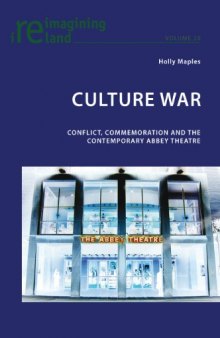Culture War: Conflict, Commemoration and the Contemporary Abbey Theatre