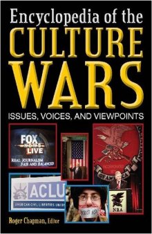 Culture Wars: An Encyclopedia of Issues, Voices, and Viewpoints