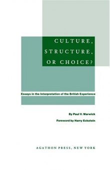 Culture, Structure, or Choice? Essays in the Interpretation of the British Experience