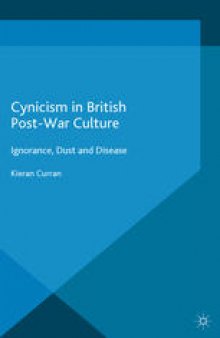 Cynicism in British Post-War Culture: Ignorance, Dust and Disease