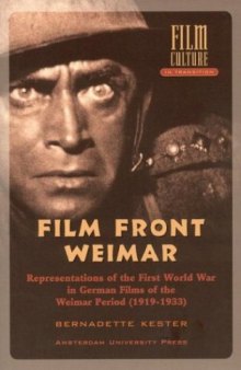 Filmfront Weimar: Representations of the First World War in German Films from the Weimar Period (1919-1933)