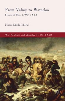 From Valmy to Waterloo: France at War, 1792-1815 (War, Culture and Society, 1750-1850)