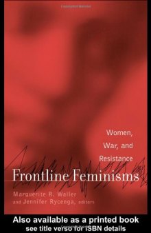 Frontline Feminisms: Women, War, and Resistance 