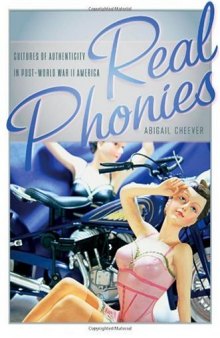 Real Phonies: Cultures of Authenticity in Post-World War II America  