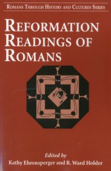 Reformation Readings of Romans (Romans Through History and Cultures)