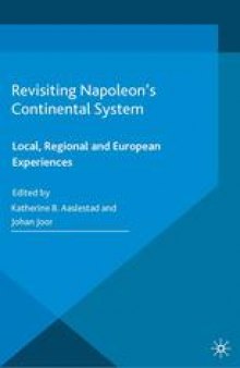 Revisiting Napoleon’s Continental System: Local, Regional and European Experiences