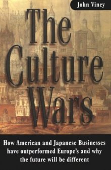 The Culture Wars: How American and Japanese Businesses have Outperformed Europe's and why the Future will be Different