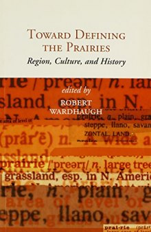 Toward Defining the Prairies: Region, Culture, and History