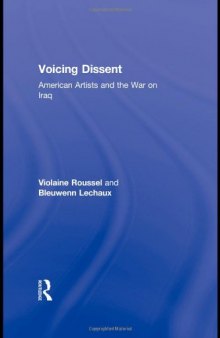 Voicing Dissent: American Artists and the War on Iraq (Routledge Studies in Law, Society and Popular Culture)