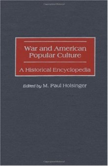 War and American Popular Culture: A Historical Encyclopedia