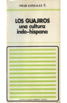 Los Guajiros: una cultura indo-hispana