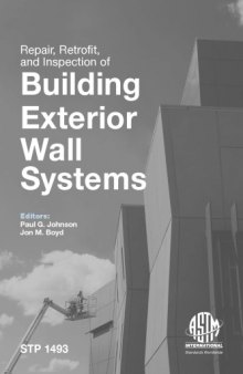 Repair, Retrofit and Inspection of Building Exterior Wall Systems (ASTM special technical publication, 1493)