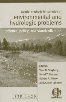 Spatial Methods for Solution of Environmental and Hydrologic Problems : Science, Policy, and Standardization (ASTM special technical publication, 1420)