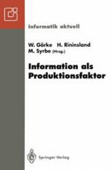Information als Produktionsfaktor: 22. GI-Jahrestagung Karlsruhe, 28. September bis 2. Oktober 1992