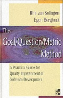 The Goal Question Metric Method : a Practical Guide for Quality Improvement of Software Development