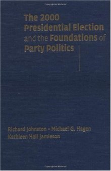 The 2000 Presidential Election and the Foundations of Party Politics (Communication, Society and Politics)