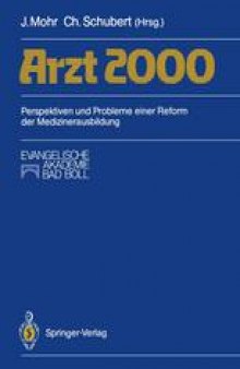Arzt 2000: Perspektiven und Probleme einer Reform der Medizinerausbildung