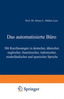 Das automatisierte Büro: Mit Kurzfassungen in deutscher, dänischer, englischer, französischer, italienischer, niederländischer und spanischer Sprache