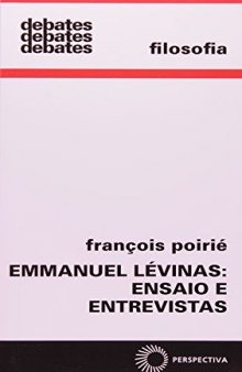 Emmanuel Lévinas. Ensaio e Entrevistas