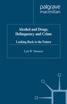 Alcohol and Drugs, Delinquency and Crime: Looking Back to the Future