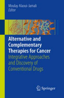 Alternative and Complementary Therapies for Cancer: Integrative Approaches and Discovery of Conventional Drugs