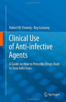 Clinical Use of Anti-infective Agents: A Guide on How to Prescribe Drugs Used to Treat Infections