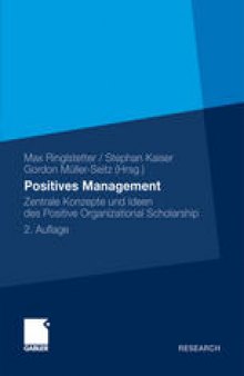 Positives Management: Zentrale Konzepte und Ideen des Positive Organizational Scholarship