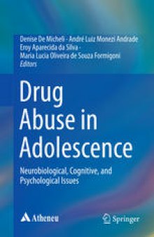 Drug Abuse in Adolescence: Neurobiological, Cognitive, and Psychological Issues
