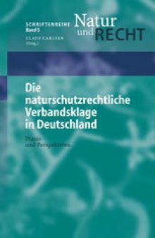 Die naturschutzrechtliche Verbandsklage in Deutschland: Praxis und Perspektiven