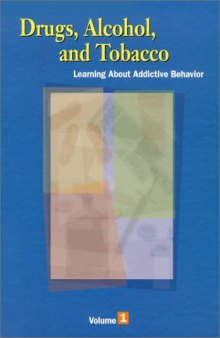Drugs, Alcohol and Tobacco: Learning About Addictive Behavior