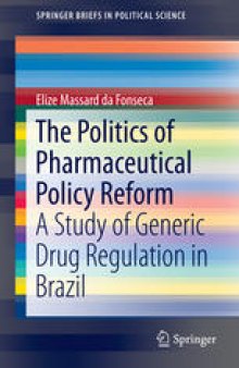 The Politics of Pharmaceutical Policy Reform: A Study of Generic Drug Regulation in Brazil