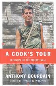 A cook's tour : in search of the perfect meal