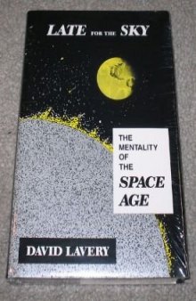 Late for the sky: the mentality of the space age