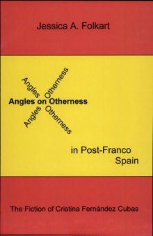 Angles on otherness in post-Franco Spain: the fiction of Cristina Fernández Cubas