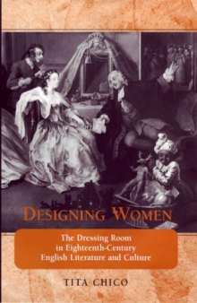 Designing Women: The Dressing Room in Eighteenth-Century English Literature and Culture