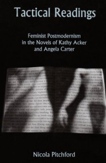 Tactical readings: feminist postmodernism in the novels of Kathy Acker and Angela Carter