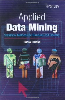 Applied Data Mining : Statistical Methods for Business and Industry (Statistics in Practice)