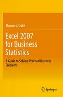 Excel 2007 for Business Statistics: A Guide to Solving Practical Business Problems