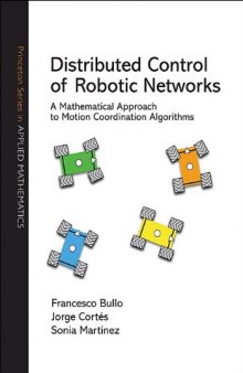 Distributed control of robotic networks: a mathematical approach to motion coordination algorithms