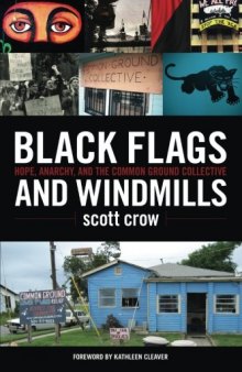 Black Flags and Windmills: Hope, Anarchy, and the Common Ground Collective